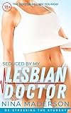 De-Stressing The Student: A First Time FF Erotica (Seduced by My Lesbian Doctor Book 1)