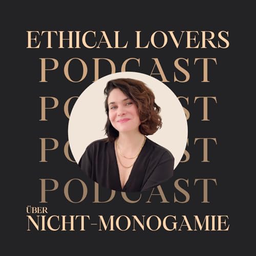 Ethical Lovers - Podcast &uuml;ber Nicht-Monogamie cover art