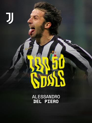  I 50 gol più belli di Alessandro Del Piero con la Juventus.