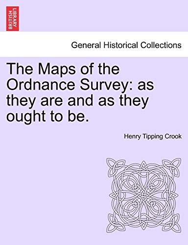 The Maps of the Ordnance Survey: As They Are and as They Ought to Be.