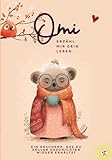 Omi, erzähle mir dein Leben: Liebevolles Erinnerungsbuch für jede Oma – ideales Geschenk zu Weihnachten, Geburtstag & als unvergessliches Andenken.: Sammle Omas Lebensgeschichten in diesem Buch