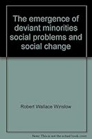 The emergence of deviant minorities, social problems and social change (Social problems series) 0879980001 Book Cover