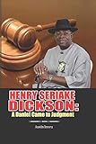 Henry Seriake Dickson: A Daniel Came to Judgment