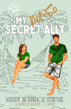 My Not-So Secret Ally: A Sweet Romantic Comedy
