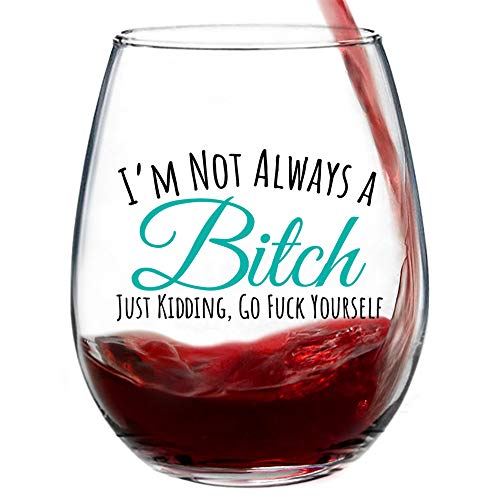 I'm Not Always - Funny Wine Glasses For Women, Cute Wine Glass For Best Friend Gift, Funny Gift For Her, Stemless 15Oz, Gift Box, Birthday Gifts For Women Or Men, Unique, For Girlfriend, Sister, Bff #TOP4