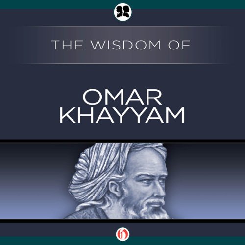 Wisdom of Omar Khayyam Audiolibro Por The Wisdom Series arte de portada