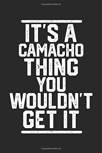 It's a Camacho Thing You Wouldn't Get It: Blank Recipe Book to Write in for Cooks, Chefs, Holiday Gift, Document all Your Special Recipes and Notes for Your Favorite... (6x9 110 pages)