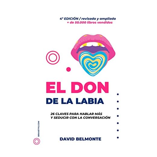 El don de la labia: 26 claves para hablar más y seducir con la conversación