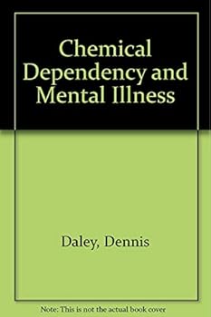 Chemical Dependency and Mental Illness