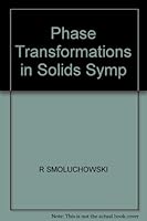 Phase Transformations in Solids Symp B000PXXT4Q Book Cover