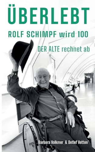 Überlebt: Rolf Schimpf wird hundert - 
