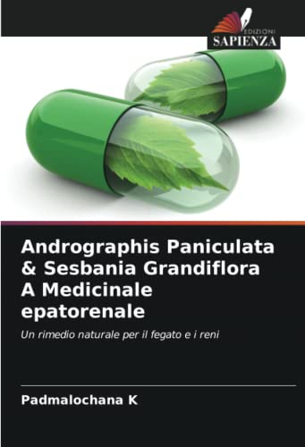 Andrographis Paniculata & Sesbania Grandiflora A Medicinale epatorenale: Un rimedio naturale per il fegato e i reni