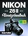 Nikon Z6 II Benutzerhandbuch 2026: Grundlagen der Kamerabedienung Schritt für Schritt, fortgeschrittene Aufnahmetechniken, Tipps zur Videoaufnahme und ... (Nikon Camera User Manual Series)