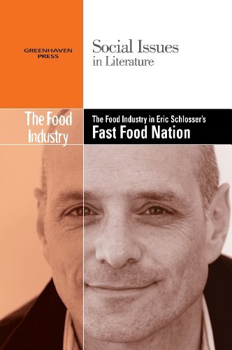The Food Industry in Eric Schlosser's Fast Food Nation (Social Issues in Literature)