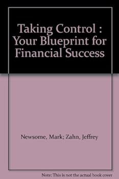 Paperback Taking Control : Your Blueprint for Financial Success Book