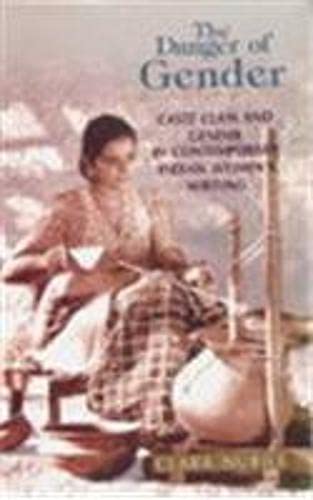 Buy The Danger of Gender Caste Class and Gender in Contemporary Indian ...