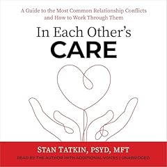 In Each Other's Care Audiolibro Por Stan Tatkin PsyD MFT, Lin Chen arte de portada