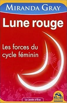 Paperback LUNE ROUGE LES FORCES DU CYCLE FEMININ: LES FORCES DU CYCLE FEMININ. [French] Book