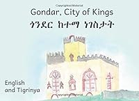 Gondar, City of Kings: English and Amharic 1098798171 Book Cover