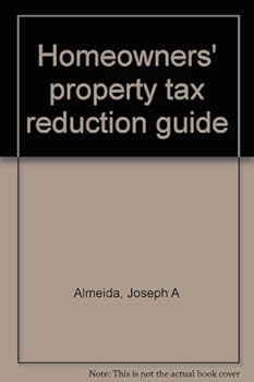 Unknown Binding Homeowners' property tax reduction guide Book