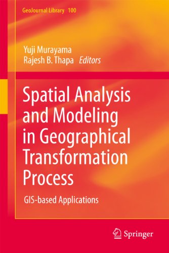Spatial Analysis and Modeling in Geographical Transformation Process: GIS-based Applications: 100 (GeoJournal Library) view 2