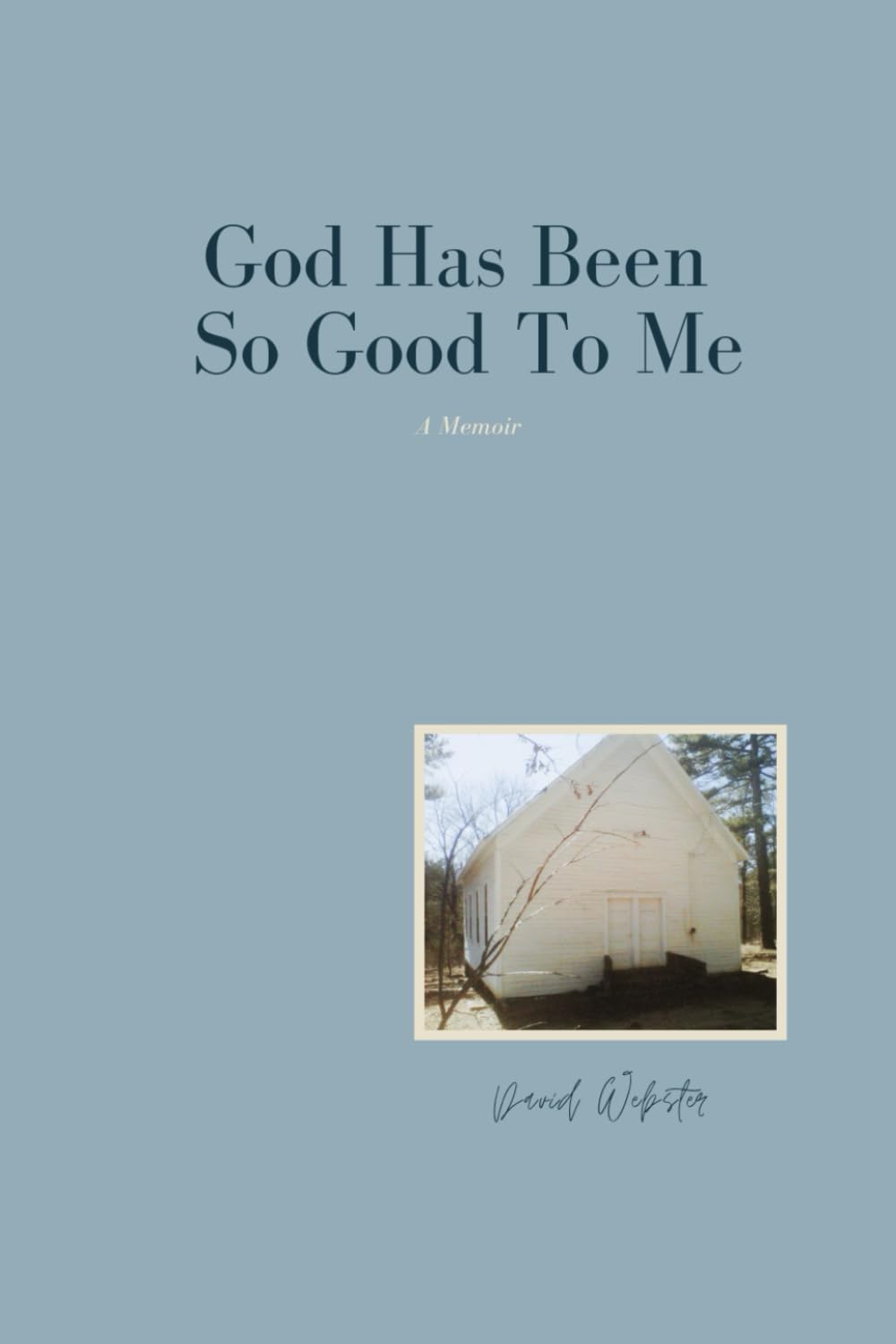 God Has Been So Good To Me