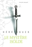  Hérétiques (Tome 1) - Le mystère Isolde