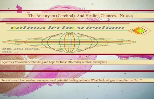 The Aneurysm Cerebral And Healing Chances.: Optima Lectio Scientam Series .19/024