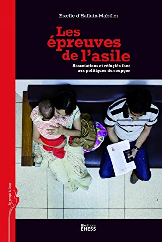  Les épreuves de l'asile : Associations et réfugiés face aux politiques du soupçon Livre PDF Gratuit