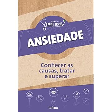 Capa do livro Ansiedade : Conhecer as causas, tratar e superar: Coleção saúde Brasil