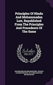 Hardcover Principles Of Hindu And Mohammadan Law, Republished From The Principles And Precedents Of The Same Book