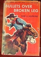Bullets Over Broken Leg B001G97DPE Book Cover