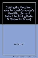 Getting the Most from Your PCs Hard Disk (Bernard Babani Publishing Radio and Electronics Books) (Bernard Babani Publishing Radio & Electronics Books) 0859342255 Book Cover
