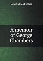 A memoir of George Chambers 5519240191 Book Cover
