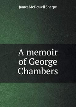 A memoir of George Chambers