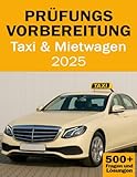 Prüfungsvorbereitung für Taxi- und Mietwagen - Fachkunde Taxi- und Mietwagen - Aktualisiert
