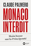Monaco interdit: Main basse sur la Principauté (French Edition)