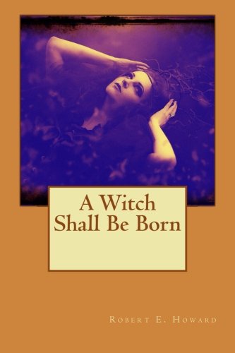 A Witch Shall Be Born 1515015297 Book Cover