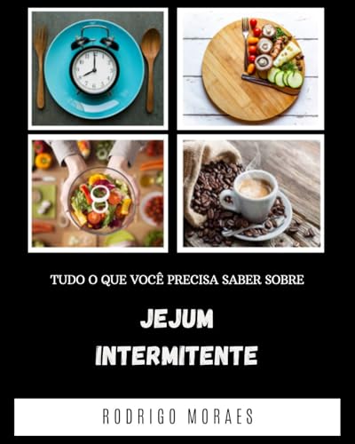 Jejum Intermitente: Tudo o que você precisa saber sobre