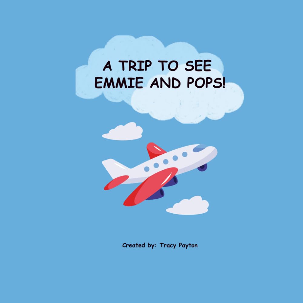 A TRIP TO SEE EMMIE AND POPS!: A Day Full of Giggles and Fun