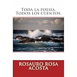 Toda la poesía. Todos los cuentos.