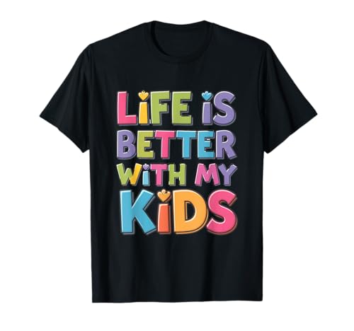 "La vida es mejor con mis hijos - Familia vibrante" Camiseta