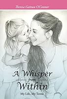 A Whisper from Within: My Life, My Terms 1512704873 Book Cover