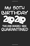 My 50th birthday 2020 the one where i was quarantined: Funny quarantine 50th birthday gift ideas...