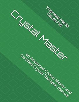 Paperback Crystal Master: an Advanced Crystal Master and Certified Crystal Therapist manual Book