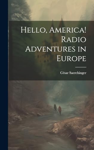 Hello, America! Radio Adventures in Europe