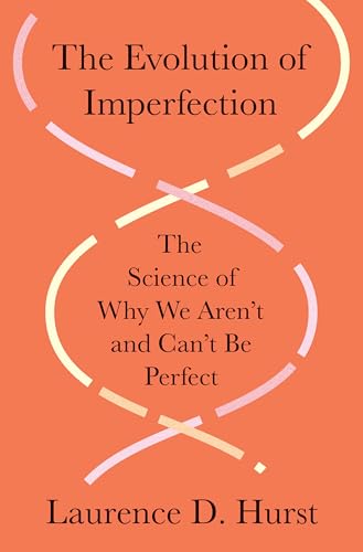 Portada de The Evolution of Imperfection: The Science of Why We Aren’t and Can’t Be Perfect
