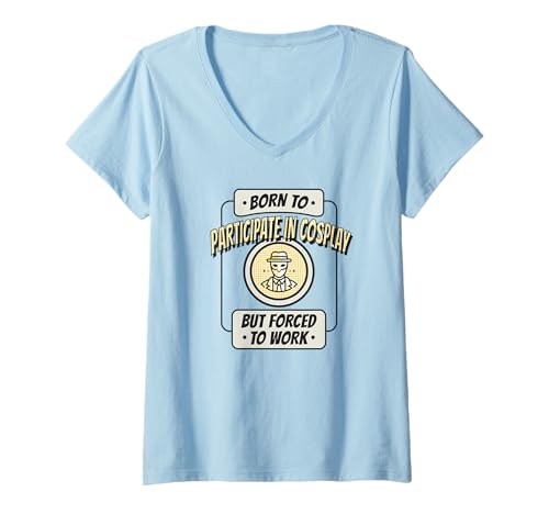 Image of Womens Born to Participate in Cosplay but Forced to Work, Cosplayer V-Neck T-Shirt