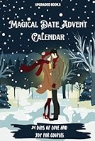 Magical Date Advent Calendar: 24 Days of Love and Joy for Couples 1923108530 Book Cover