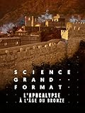  L\'apocalypse à l\'âge du bronze
